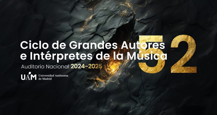 52 Ciclo de Grandes Autores e Intérpretes de la Música de la Universidad Autónoma de Madrid